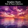 daigoro789 - Kingdom Hearts Flute & Piano Collections